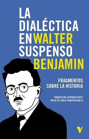 LA DIALÉCTICA EN SUSPENSO | 9788410344303 | BENJAMIN, WALTER | Llibreria L'Odissea - Libreria Online de Vilafranca del Penedès - Comprar libros