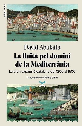 LA LLUITA PEL DOMINI DE LA MEDITERRÀNIA | 9788412992601 | ABULAFIA, DAVID | Llibreria L'Odissea - Libreria Online de Vilafranca del Penedès - Comprar libros