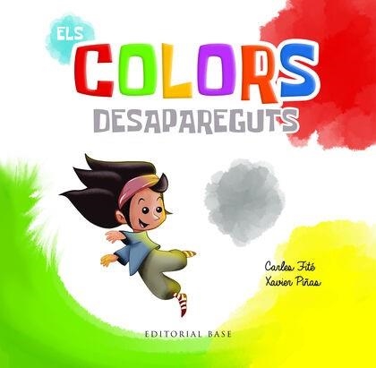 ELS COLORS DESAPAREGUTS | 9788410131743 | FITÉ, CARLES/PIÑAS, XAVIER | Llibreria L'Odissea - Libreria Online de Vilafranca del Penedès - Comprar libros