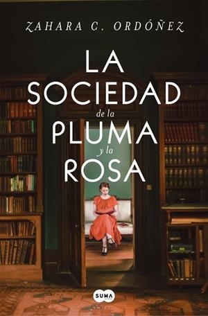 LA SOCIEDAD DE LA PLUMA Y LA ROSA | 9788491299875 | C. ORDÓÑEZ, ZAHARA | Llibreria L'Odissea - Libreria Online de Vilafranca del Penedès - Comprar libros