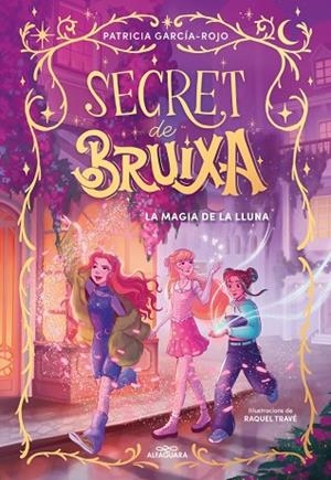 SECRET DE BRUIXA 1 LA MÀGIA DE LA LLUNA | 9788410190351 | GARCÍA-ROJO, PATRICIA | Llibreria Online de Vilafranca del Penedès | Comprar llibres en català