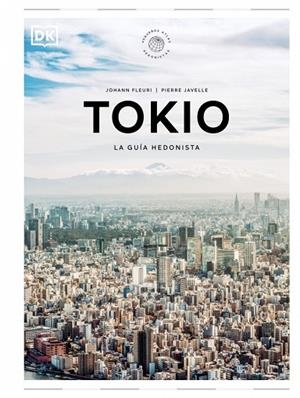 TOKIO LA GUÍA HEDONISTA ( PEQUEÑOS ATLAS HEDONISTAS ) | 9780241732472 | FLEURI, JOHANN/JAVELLE, PIERRE | Llibreria Online de Vilafranca del Penedès | Comprar llibres en català