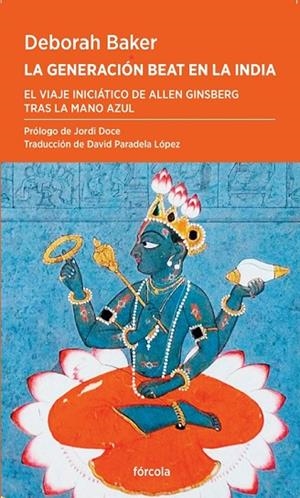 LA GENERACIÓN BEAT EN LA INDIA | 9788419969279 | BAKER, DEBORAH/DOCE, JORDI | Llibreria L'Odissea - Libreria Online de Vilafranca del Penedès - Comprar libros