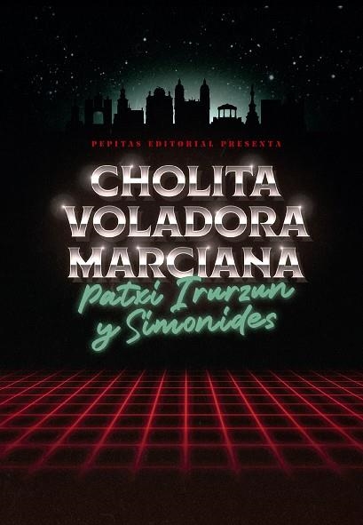 CHOLITA VOLADORA MARCIANA | 9788410476172 | IRURZUN, PATXI/SIMONIDES | Llibreria Online de Vilafranca del Penedès | Comprar llibres en català