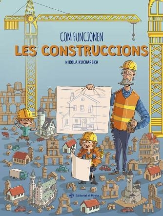 COM FUNCIONEN LES CONSTRUCCIONS | 9788419912176 | KUCHARSKA, NIKOLA | Llibreria L'Odissea - Libreria Online de Vilafranca del Penedès - Comprar libros