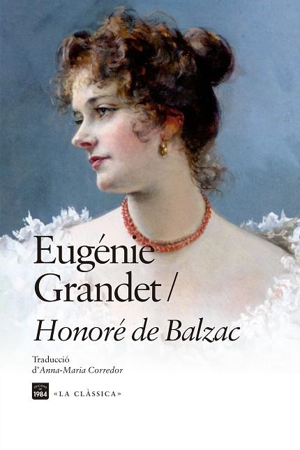 EUGÉNIE GRANDET | 9788418858963 | BALZAC, HONORÉ DE | Llibreria Online de Vilafranca del Penedès | Comprar llibres en català