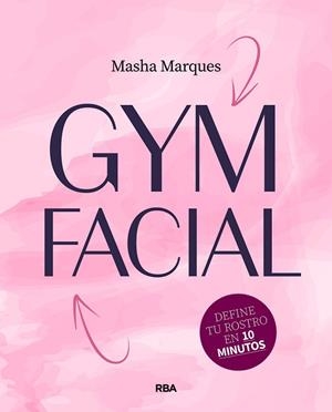 GYM FACIAL | 9788411325790 | MARQUÉS, MASHA | Llibreria L'Odissea - Libreria Online de Vilafranca del Penedès - Comprar libros