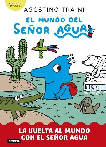 EL MUNDO DEL SEÑOR AGUA 3 LA VUELTA AL MUNDO CON EL SEÑOR AGUA | 9788408291428 | TRAINI, AGOSTINO | Llibreria Online de Vilafranca del Penedès | Comprar llibres en català