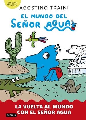 EL MUNDO DEL SEÑOR AGUA 3 LA VUELTA AL MUNDO CON EL SEÑOR AGUA | 9788408291428 | TRAINI, AGOSTINO | Llibreria Online de Vilafranca del Penedès | Comprar llibres en català