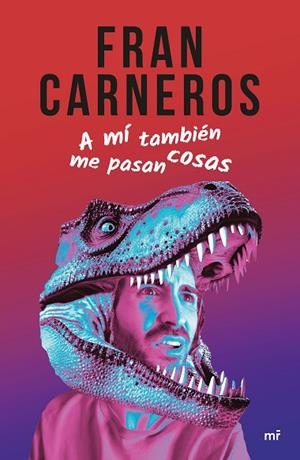 A MÍ TAMBIÉN ME PASAN COSAS | 9788427053533 | CARNEROS, FRAN | Llibreria L'Odissea - Libreria Online de Vilafranca del Penedès - Comprar libros
