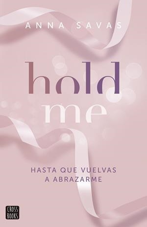 HOLD ME | 9788408299509 | SAVAS, ANNA | Llibreria Online de Vilafranca del Penedès | Comprar llibres en català