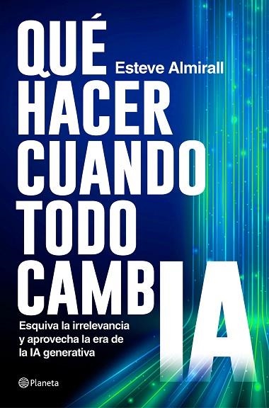 QUÉ HACER CUANDO TODO CAMBIA | 9788408299578 | ALMIRALL, ESTEVE | Llibreria Online de Vilafranca del Penedès | Comprar llibres en català