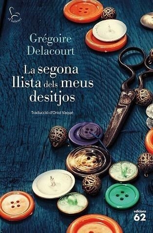 LA SEGONA LLISTA DELS MEUS DESITJOS | 9788429782431 | DELACOURT, GRÉGOIRE | Llibreria L'Odissea - Libreria Online de Vilafranca del Penedès - Comprar libros