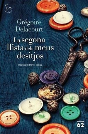 LA SEGONA LLISTA DELS MEUS DESITJOS | 9788429782431 | DELACOURT, GRÉGOIRE | Llibreria Online de Vilafranca del Penedès | Comprar llibres en català
