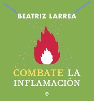 COMBATE LA INFLAMACIÓN | 9788410940123 | BEATRIZ LARREA | Llibreria Online de Vilafranca del Penedès | Comprar llibres en català