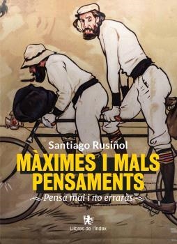 MÀXIMES I MALS PENSAMENTS | 9788412944914 | RUSIÑOL I PRATS, SANTIAGO | Llibreria L'Odissea - Libreria Online de Vilafranca del Penedès - Comprar libros