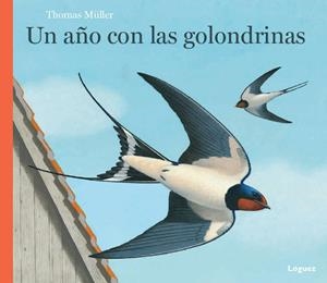 UN AÑO CON LAS GOLONDRINAS | 9788494429514 | MÜLLER, THOMAS | Llibreria Online de Vilafranca del Penedès | Comprar llibres en català