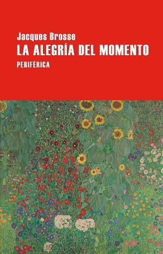 LA ALEGRÍA DEL MOMENTO | 9788410171435 | BROSSE, JACQUES | Llibreria Online de Vilafranca del Penedès | Comprar llibres en català