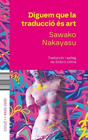 DIGUEM QUE LA TRADUCCIÓ ÉS ART | 9788410487734 | NAKAYASU, SAWAKO | Llibreria L'Odissea - Libreria Online de Vilafranca del Penedès - Comprar libros