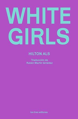 WHITE GIRLS | 9788412447989 | ALS, HILTON | Llibreria L'Odissea - Libreria Online de Vilafranca del Penedès - Comprar libros