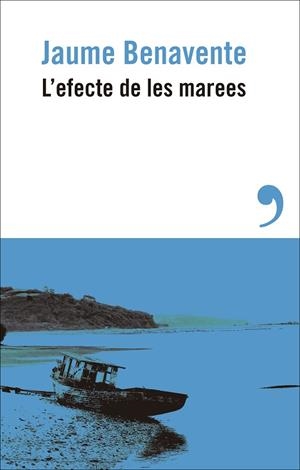 L'EFECTE DE LES MAREES | 9788410455214 | BENAVENTE, JAUME | Llibreria L'Odissea - Libreria Online de Vilafranca del Penedès - Comprar libros
