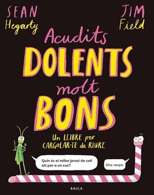ACUDITS DOLENTS MOLT BONS | 9788447953714 | HEGARTY, SEAN/FIELD, JIM | Llibreria Online de Vilafranca del Penedès | Comprar llibres en català