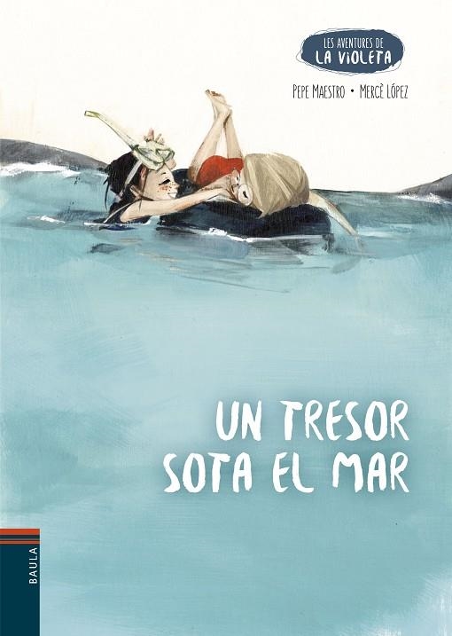 UN TRESOR SOTA EL MAR | 9788447953943 | MAESTRO SARRIÓN, PEPE/LÓPEZ ASCANIO, MERCÈ | Llibreria L'Odissea - Libreria Online de Vilafranca del Penedès - Comprar libros