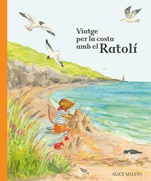 VIATGE PER LA COSTA AMB EL RATOLÍ | 9788447953875 | MELVIN, ALICE | Llibreria Online de Vilafranca del Penedès | Comprar llibres en català