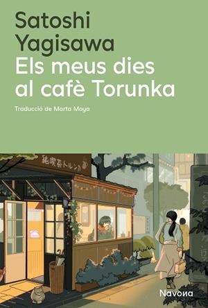 ELS MEUS DIES AL CAFÈ TORUNKA | 9788410180352 | YAGISAWA, SATOSHI | Llibreria Online de Vilafranca del Penedès | Comprar llibres en català