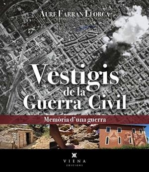 VESTIGIS DE LA GUERRA CIVIL | 9788419474742 | FARRAN LLORCA, AURE | Llibreria L'Odissea - Libreria Online de Vilafranca del Penedès - Comprar libros