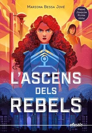 L'ASCENS DELS REBELS | 9788419478634 | BESSA JOVÉ, MARIONA | Llibreria Online de Vilafranca del Penedès | Comprar llibres en català