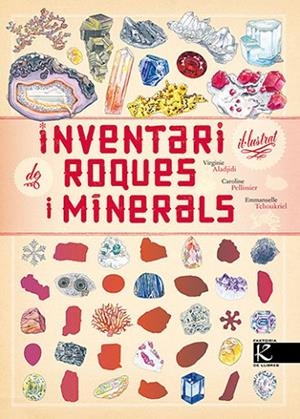 INVENTARI IL·LUSTRAT DE ROQUES I MINERALS | 9788418558993 | ALADJIDI, VIRGINIE/PELLISSIER, CAROLINE | Llibreria Online de Vilafranca del Penedès | Comprar llibres en català