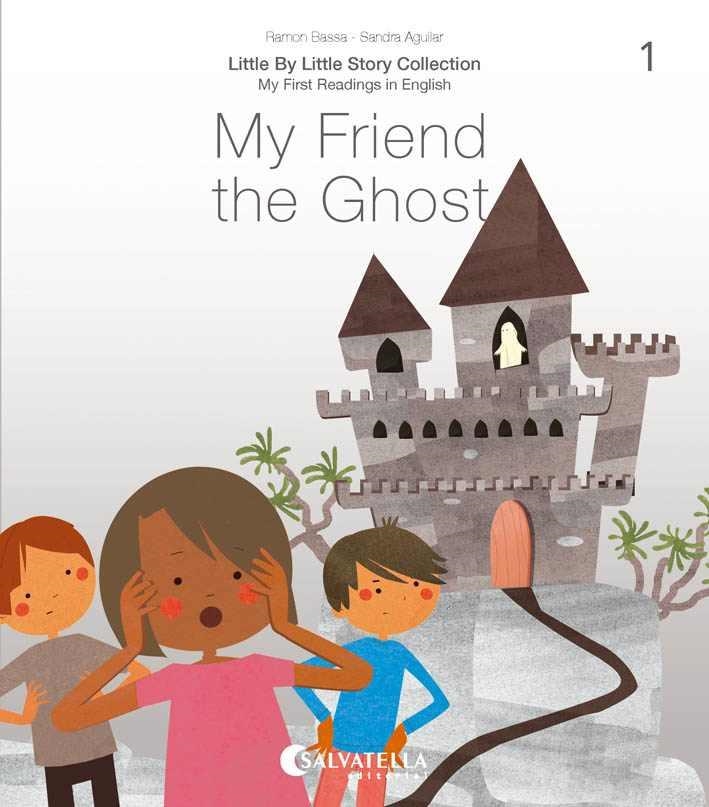 MY FRIEND THE GHOST | 9788417841607 | BASSA I MARTÍN, RAMON/AGUILAR LATORRE, SANDRA | Llibreria Online de Vilafranca del Penedès | Comprar llibres en català