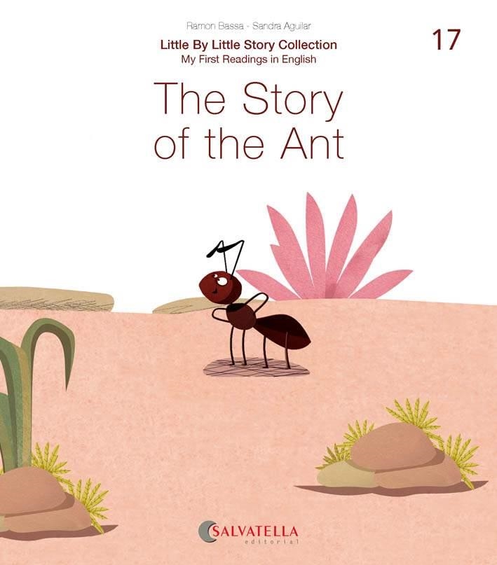 THE STORY OF THE ANT | 9788417841768 | BASSA I MARTÍN, RAMON/AGUILAR LATORRE, SANDRA | Llibreria L'Odissea - Libreria Online de Vilafranca del Penedès - Comprar libros