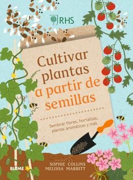 CULTIVAR PLANTAS A PARTIR DE SEMILLAS | 9788410268326 | COLLINS, SOPHIE/MABBITT, MELISSA/ROYAL HORTICULTURAL SOCIETY | Llibreria L'Odissea - Libreria Online de Vilafranca del Penedès - Comprar libros