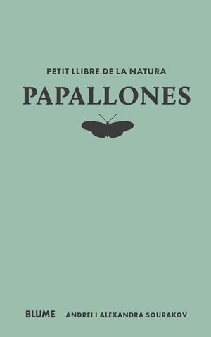PETIT LLIBRE DE LA NATURA PAPALLONES | 9788410268722 | SOURAKOV, ANDREI/SOURAKOV, ALEXANDRA A. | Llibreria Online de Vilafranca del Penedès | Comprar llibres en català