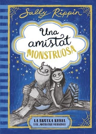 UNA AMISTAT MONSTRUOSA 1 LA BRUIXA REBEL I EL MONSTRE SENSIBLE | 9791387519384 | RIPPIN, SALLY | Llibreria Online de Vilafranca del Penedès | Comprar llibres en català