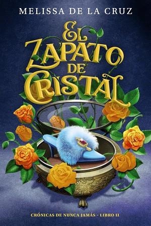 EL ZAPATO DE CRISTAL (CRÓNICAS DE NUNCA JAMÁS, 2) | 9788469891353 | DE LA CRUZ, MELISSA | Llibreria Online de Vilafranca del Penedès | Comprar llibres en català