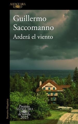 ARDERÁ EL VIENTO ( PREMIO ALFAGUARA DE NOVELA 2025 ) | 9788410496231 | SACCOMANNO, GUILLERMO | Llibreria L'Odissea - Libreria Online de Vilafranca del Penedès - Comprar libros