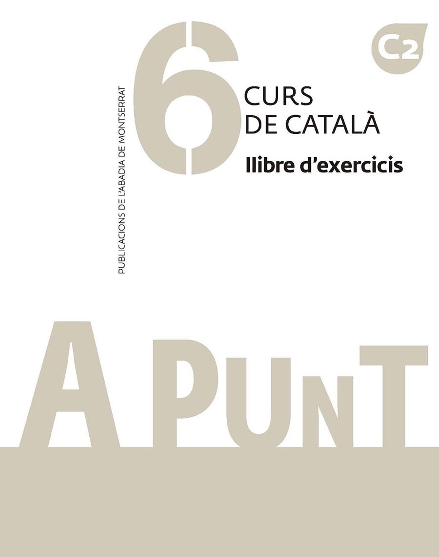 A PUNT CURS DE CATALÀ LLIBRE D'EXERCICIS 6 | 9788491912811 | VILAGRASA GRANDIA, ALBERT | Llibreria Online de Vilafranca del Penedès | Comprar llibres en català
