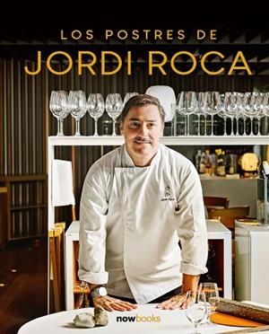 LOS POSTRES DE JORDI ROCA | 9788416245727 | ROCA I FONTANÉ, JORDI | Llibreria Online de Vilafranca del Penedès | Comprar llibres en català