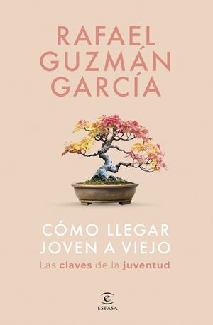 CÓMO LLEGAR JOVEN A VIEJO | 9788467075533 | GUZMÁN GARCÍA, RAFAEL | Llibreria Online de Vilafranca del Penedès | Comprar llibres en català