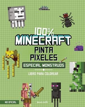 100% MINECRAFT PINTA PÍXELES ESPECIAL MONSTRUOS | 9788408298021 | VV. AA | Llibreria Online de Vilafranca del Penedès | Comprar llibres en català