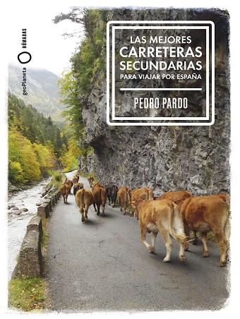 LAS MEJORES CARRETERAS SECUNDARIAS PARA VIAJAR POR ESPAÑA | 9788408299370 | PARDO, PEDRO | Llibreria Online de Vilafranca del Penedès | Comprar llibres en català