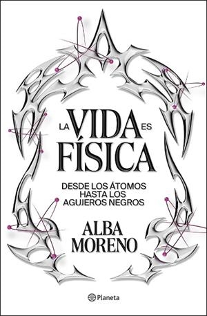LA VIDA ES FÍSICA | 9788408299554 | MORENO, ALBA | Llibreria Online de Vilafranca del Penedès | Comprar llibres en català