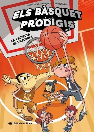 ELS BÀSQUET PRODIGIS 3 LA PROFECIA DE L'ESCORPÍ | 9788419912206 | CASAMAYOR, ALBERTO | Llibreria Online de Vilafranca del Penedès | Comprar llibres en català