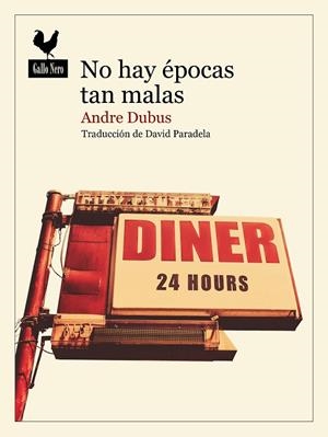 NO HAY ÉPOCAS TAN MALAS | 9788419168634 | DUBUS, ANDRE | Llibreria L'Odissea - Libreria Online de Vilafranca del Penedès - Comprar libros