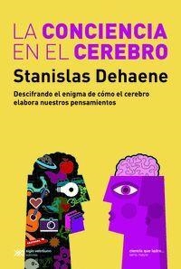 LA CONCIENCIA EN EL CEREBRO | 9788432321450 | DEHAENE, STANISLAS | Llibreria L'Odissea - Libreria Online de Vilafranca del Penedès - Comprar libros