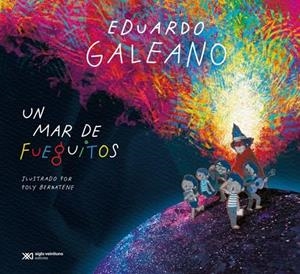 UN MAR DE FUEGUITOS | 9789878013640 | GALEANO, EDUARDO | Llibreria L'Odissea - Libreria Online de Vilafranca del Penedès - Comprar libros