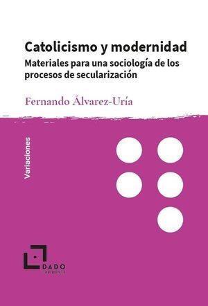 CATOLICISMO Y MODERNIDAD | 9788412851755 | ALVAREZ-URIA, FERNANDO | Llibreria Online de Vilafranca del Penedès | Comprar llibres en català